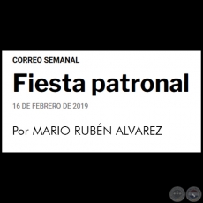 FIESTA PATRONAL - POR MARIO RUBÉN ÁLVAREZ - Sábado, 16 de Febrero de 2019